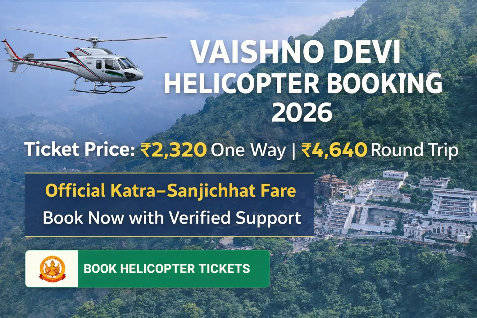 Vaishno Devi helicopter booking 2026 banner showing Katra to Sanjichhat helicopter ticket price ₹2320 one way and ₹4640 round trip with official fare information.